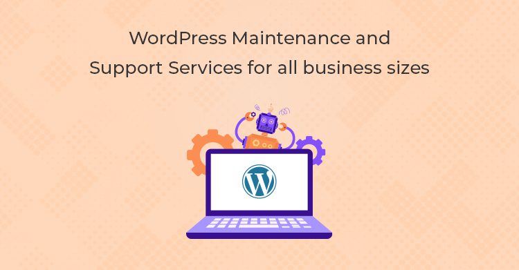 WordPress Maintenance and Support Services for all business sizes