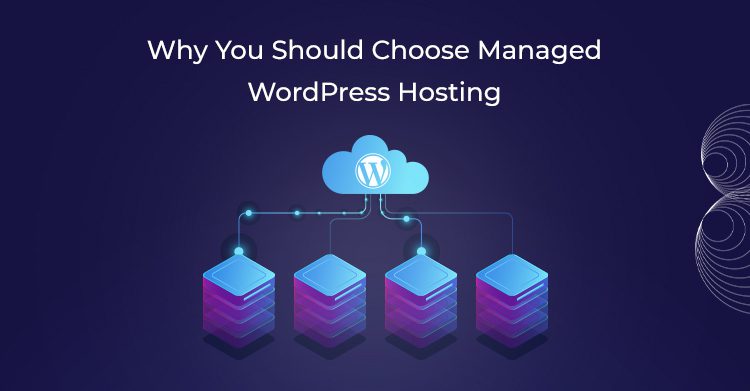 Why Should You Choose Managed WordPress Hosting?